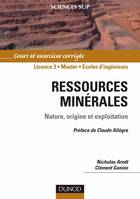 Ressources minérales, cours et exercices corrigés. Préface Claude Allègre