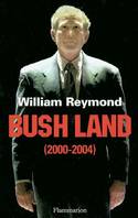 Bush Land (2000-2004), 2000-2004