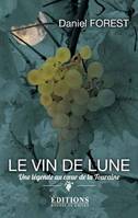 Le vin de lune, Une légende au coeur de la Touraine