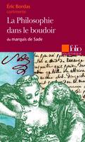 La Philosophie dans le boudoir du marquis de Sade (Essai et dossier)