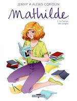 2, Mathilde T02, Le Temps des songes