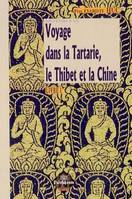 Voyage dans la Tartarie, le Thibet & la Chine (Souvenirs d'un) livre I, Récit de voyage du père Régis-Evariste Huc, lazariste, missionnaire en Chine et au Tibet entre 1838 et 1852. Il y raconte ce qu'il voit à travers les trois contrées qu'il parcourt ...