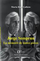 Jorge Semprun, La mémoire de toutes pièces