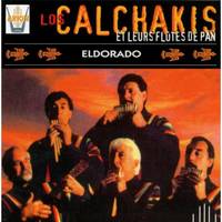 CD / Et leurs flûtes de pan eldorado / LOS CALCHAKIS