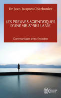 Les preuves scientifiques d'une Vie après la vie, Communiquer avec l'invisible