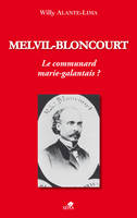 MELVIL BLONCOURT, Le communard marie-galantais ?