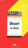 DESERT, J.-M. G. LE CLEZIO (Profil Littérature, Profil d'une Oeuvre, 164), résumé, personnages, thèmes