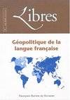 Libres, N° 2 mai 2004, Géopolitique de la langue française