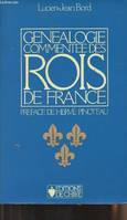 Généalogie commentée des Rois de France - Mérovingiens, Carolingiens, Capétiens, Valois, Valois-Orléans, Valois-Angoulême, Bourbons, Mérovingiens, Carolingiens, Capétiens, Valois, Valois-Orléans, Valois-Angoulême, Bourbons