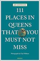 111 Places in Queens You Must Not Miss /anglais