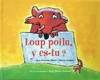 Loup Poilu, y es-tu ?