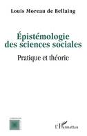 Épistémologie des sciences sociales, Pratique et théorie