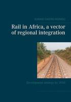 Rail in Africa, a vector of regional integration, Development strategy by 2050