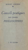 Conseils pratiques aux jeunes philosophes