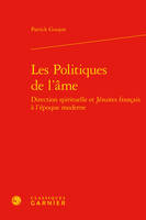 Les politiques de l'âme, Direction spirituelle et jésuites français à l'époque moderne