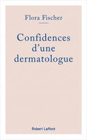 Confidences d'une dermatologue