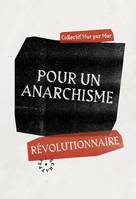 Pour un anarchisme révolutionnaire