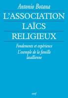 L'Association laïcs-religieux, fondements et expérience, l'exemple de la famille lassallienne [i.e. lasallienne]