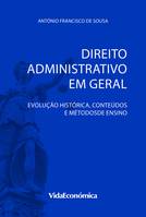 Direito Administrativo em Geral, Evolução histórica, conteúdos e métodos de ensino