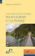 Une autre voie est possible pour l'Europe et la France