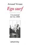 Ego surf : Un journal de l'an 2000 Viviant, Arnaud, un journal de l'an 2000