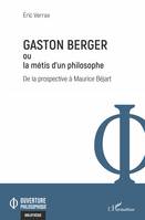 Gaston Berger ou la mètis d'un philosophe, De la prospective à Maurice Béjart