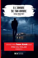 A l'Ombre de ton ombre - Prix du Polar Femme Actuelle 2023