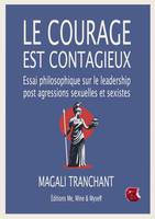 Le courage est contagieux, Essai philosophique sur le leadership post agressions sexuelles et sexistes