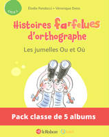 Pack de 5 ex Histoires farfelues d'orthographe - Les jumelles Ou et Où