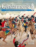 1, Le Vent de l'Histoire La Gendarmerie - De la guerre de Cent Ans au Premier Empire, De la guerre de Cent ans au Premier Empire