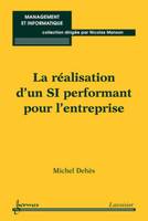 La réalisation d'un SI performant pour l'entreprise