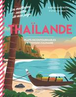 Thaïlande, Plats incontournables et voyage culinaire