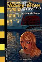 Nancy Drew détective, 10, CROISIERE PERILLEUSE NANCY DREW N10