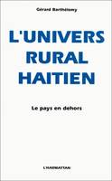 L'univers rural haïtien le pays en dehors, le pays en dehors