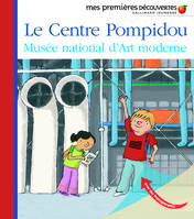 Le Centre Pompidou, Musée national d'Art moderne