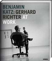 Benjamin Katz : Gerhard Richter at Work /anglais