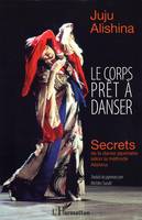 Le corps prêt à danser, Secrets de la danse japonaise selon la méthode Alishina