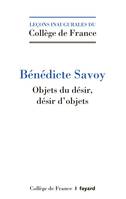 Objets du désir. Désirs d'objets., Histoire culturelle du patrimoine artistique en Europe, XVIIIe-XXe siècle