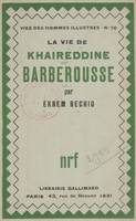 La vie de Khaireddine Barberousse