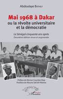 Mai 1968 à Dakar ou la révolte universitaire et la démocratie, Le Sénégal cinquante après - Deuxième édition revue et augmentée