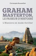 Graham Masterton,, Le faiseur d'Histoire - L'Histoire en mode thriller