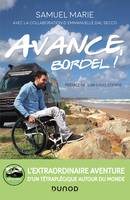 Avance, bordel! - L'extraordinaire aventure d'un tétraplégique autour du monde, L'extraordinaire aventure d'un tétraplégique autour du monde