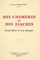 Des chimères et des fiacres, Grass-Mick et son époque