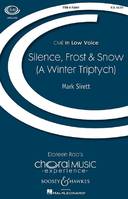 Silence, Frost & Snow, A Winter Triptych. men's choir (TTBB) and piano. Partition de chœur.