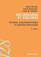 Délinquance et violence, Clinique, psychopathologie et psychocriminologie