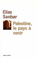 Littérature francaise (L'Olivier) Palestine, Le Pays A Venir