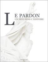 Le pardon, Un défi dans l'histoire