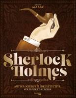 Sherlock Holmes, anthologie du célèbre détective, sur papier et à l'écran, Anthologie du célèbre détective, sur papier et à l écran