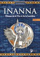 Inanna, Déesse de la vie et de la lumière