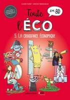 5, Toute l'éco en BD T5 : La croissance économique, 5. la croissance économique